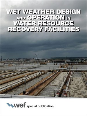 cover image of Wet Weather Design and Operation in Water Resource Recovery Facilities